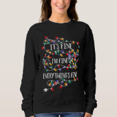 It_s Fine I_m Fine Alles ist schön Weihnachten Li Sweatshirt (Vorderseite)