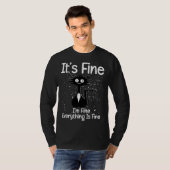 It s Fine I m Fine Everything Is Fine  Sarcastic C T-Shirt (Vorne ganz)