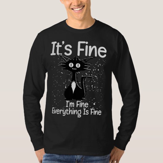 It s Fine I m Fine Everything Is Fine  Sarcastic C T-Shirt (Vorderseite)