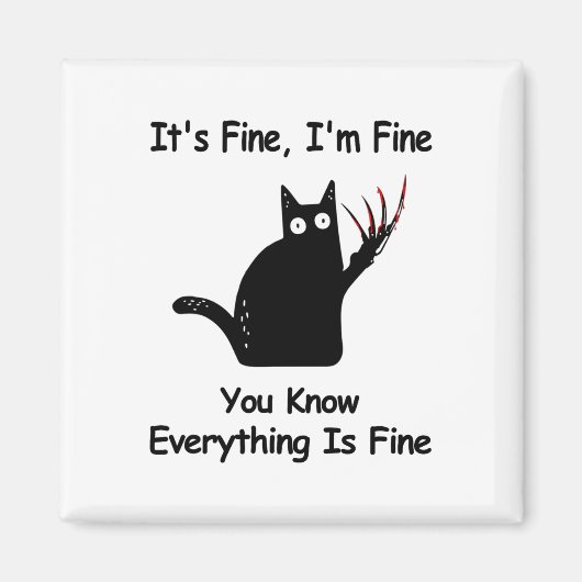 It&#; s Fine I&#; m Fine you Know Funny Cat Magnet (Vorne)