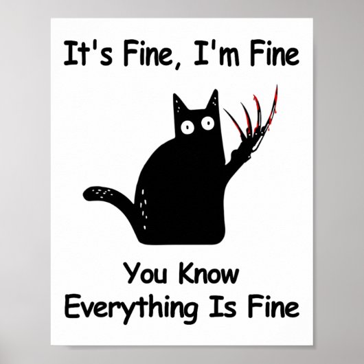 It&#; s Fine I&#; m Fine you Know Funny Cat Poster (Vorne)