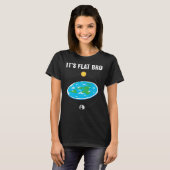 It s Flat Bro Flat Earth Map Conspiracy 1 T-Shirt (Vorne ganz)