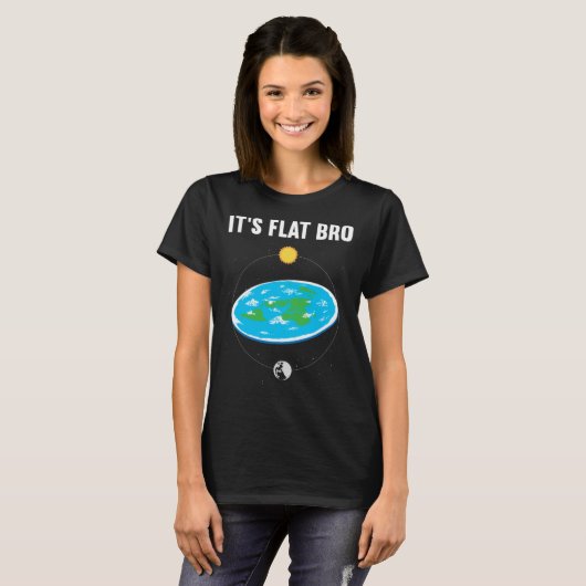 It s Flat Bro Flat Earth Map Conspiracy 1 T-Shirt (Vorne ganz)