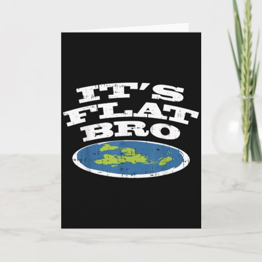It S Flat Bro Funny Earth Conspiracy Theory Earthe Karte (Vorderseite)