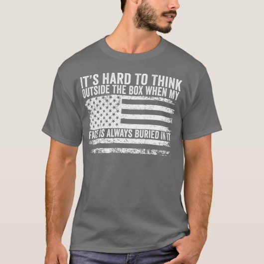 It’s Hard To Think Outside The Box When My Face Is T-Shirt (Vorderseite)
