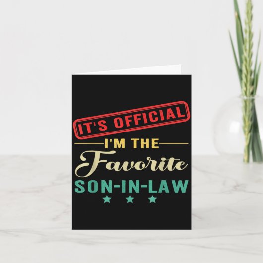 It’s I’m The Favorite Son In Law Fathers Day  Karte (Vorderseite)