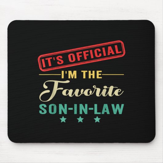 It’s I’m The Favorite Son In Law Fathers Day Mousepad (Vorne)
