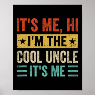 It&#; s Me Hi I&#; m the Cool Oncle It&#; s Me Spa Poster