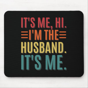 It&# s Me Hi I&# m the House It&# s Me Vater Hu Mousepad