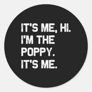 It&#; s Me Hi I&#; m the Poppy It&#; s Me Funny Fu Runder Aufkleber