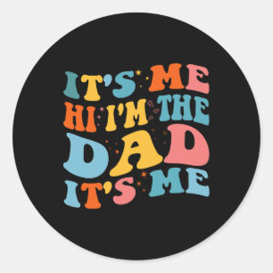 It&# s Me Hi I&# m the Vater It&# s Me Funny Fu Runder Aufkleber