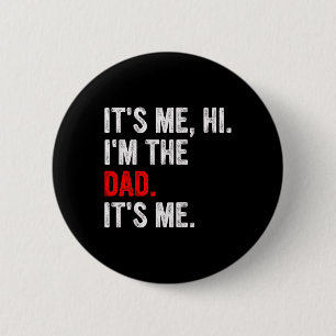 It&#; s Me Hi I&#; m the Vater It&#; s Me Funny Va Button