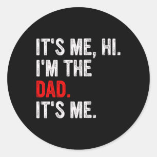 It&#; s Me Hi I&#; m the Vater It&#; s Me Funny Va Runder Aufkleber