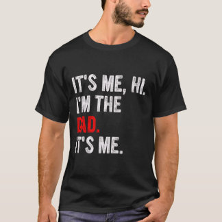 It&#; s Me Hi I&#; m the Vater It&#; s Me Funny Va T-Shirt
