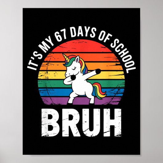 It’s My 67 Days Of School Bruh Funny 67 Meme Poster (Vorne)