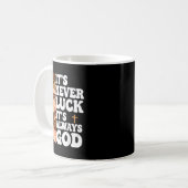 It’s Never Luck It’s Always God Graphic Tee Jesus Kaffeetasse (Vorderseite Links)