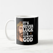 It’s Never Luck It’s Always God Graphic Tee Jesus Kaffeetasse (Links)