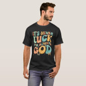 It s Never Luck It s Always God Groovy Butterfly C T-Shirt (Vorne ganz)