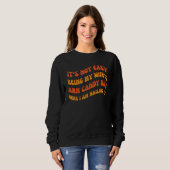 It s Not Easy Being My wife s Arm Candy Groovy St Sweatshirt (Vorne ganz)