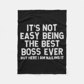 It’s Not Easy Being The Boss Ever Funny Quote Fleecedecke (Vorderseite)