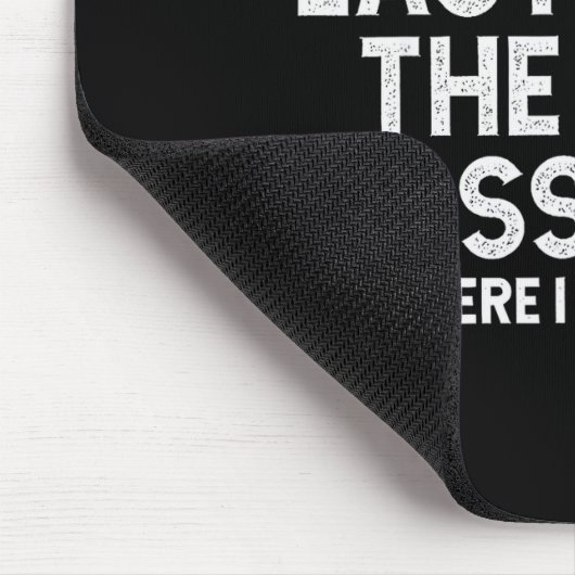 It’s Not Easy Being The Boss Ever Funny Quote Mousepad (Ecke)