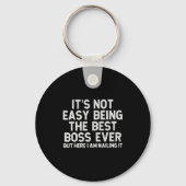It’s Not Easy Being The Boss Ever Funny Quote Schlüsselanhänger (Vorderseite)