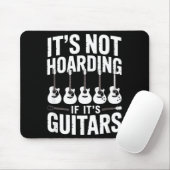 It’s Not Hoarding If It’s Guitars Funny Guitarist Mousepad (Mit Mouse)