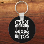 It’s Not Hoarding If It’s Guitars Funny Guitarist  Schlüsselanhänger (Vorderseite)