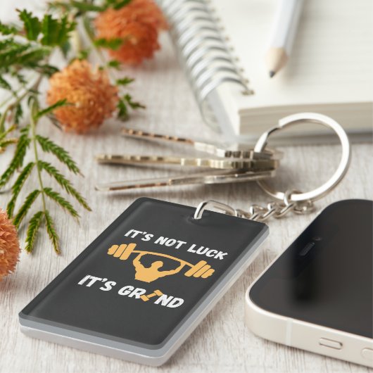 It’s Not Luck It’s Grind Gym Quote Schlüsselanhänger (Vorderseite rechts)