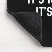 It’s Not You It’s Me Ironic Quote Insult  Mousepad (Ecke)