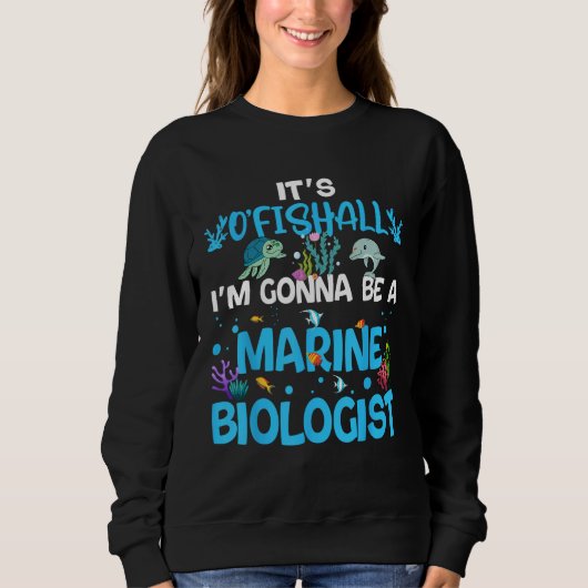 It s Ofishall Future Marine Biologist Ocean Saver Sweatshirt (Vorderseite)