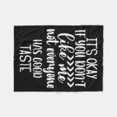 It’s Ok If You Don't Like Me. Not Everyone Has Goo Fleecedecke (Vorderseite (Horizontal))