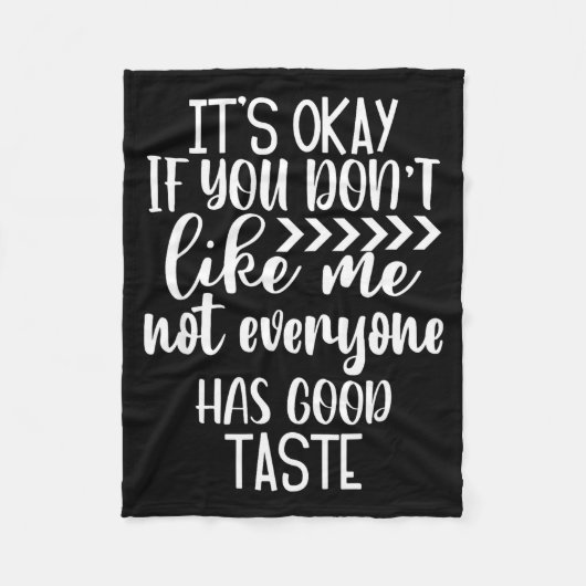 It’s Ok If You Don't Like Me. Not Everyone Has Goo Fleecedecke (Vorderseite)