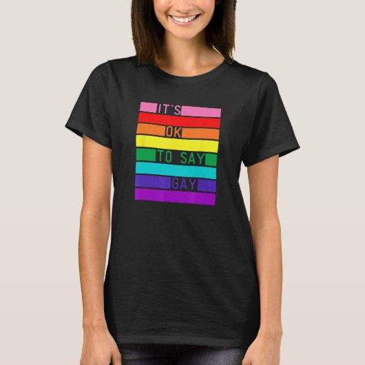 It s OK To Say Gay LGBTQ Rainbow Flag LGBTQIA+ Pri T-Shirt (Vorderseite)