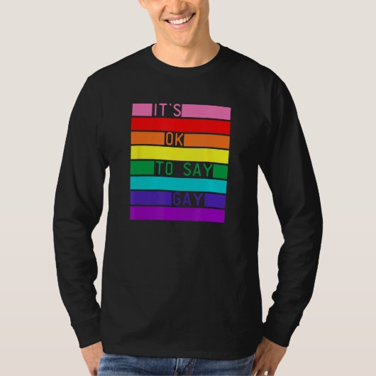 It s OK To Say Gay LGBTQ Rainbow Flag LGBTQIA+ Pri T-Shirt (Vorderseite)