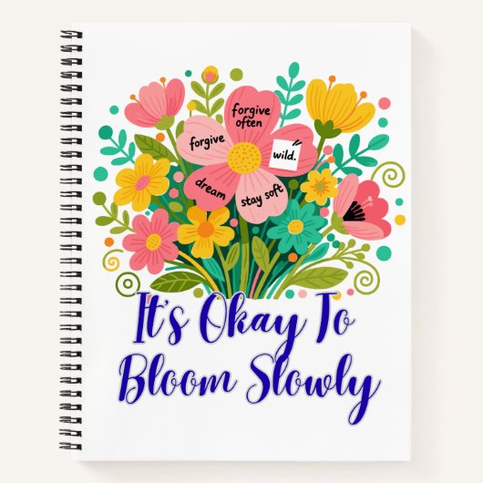 It’s Okay To Bloom Slowly Notizblock (Vorderseite)