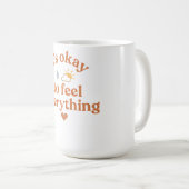 It’s Okay To Feel Everything shirt Mental Health Kaffeetasse (VorderseiteRechts)