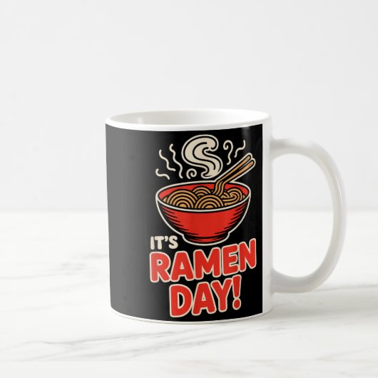 It’s Ramen Day Asian Food Noodles Soup Bowl Cuisin Kaffeetasse (Rechts)