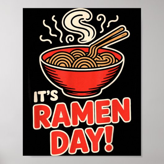 It’s Ramen Day Asian Food Noodles Soup Bowl Cuisin Poster (Vorne)