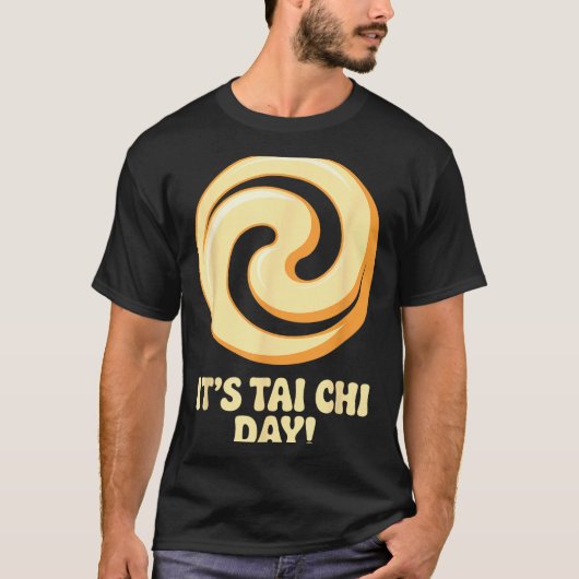 It’s Tai Chi Day Martial Arts Wellness Meditation  T-Shirt (Vorderseite)