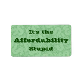It’s the Affordability Stupid Adressaufkleber