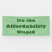 It’s the Affordability Stupid Banner (Horizontal)