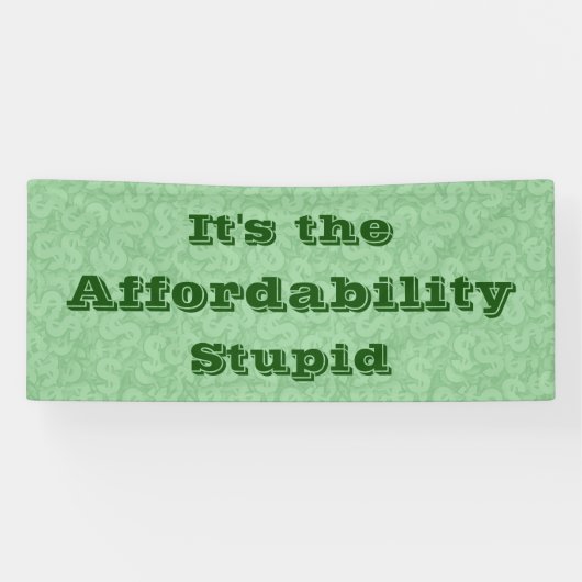 It’s the Affordability Stupid Banner (Horizontal)