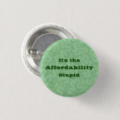 It’s the Affordability Stupid Button (Vorne & Hinten)