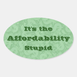 It’s the Affordability Stupid Ovaler Aufkleber