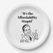 It’s the Affordability Stupid Pappteller (Vorderseite)