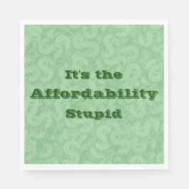 It’s the Affordability Stupid Serviette