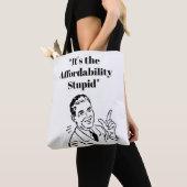 It’s the Affordability Stupid Tasche (Von Nahem)