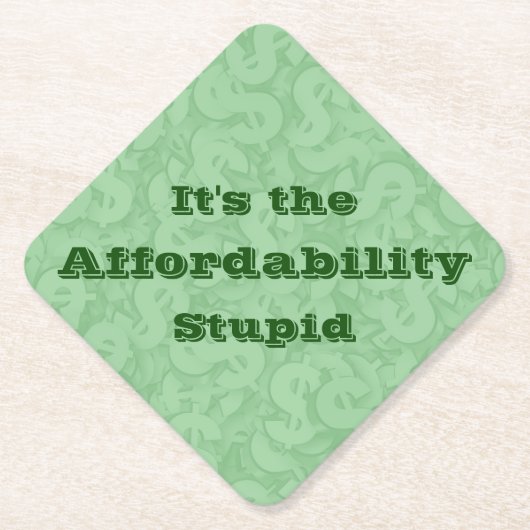 It’s the Affordability Stupid Untersetzer (Vorderseite)