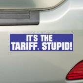 It’s the Tariff, Stupid!” – Bold Political Bumper Autoaufkleber (Auf Auto)